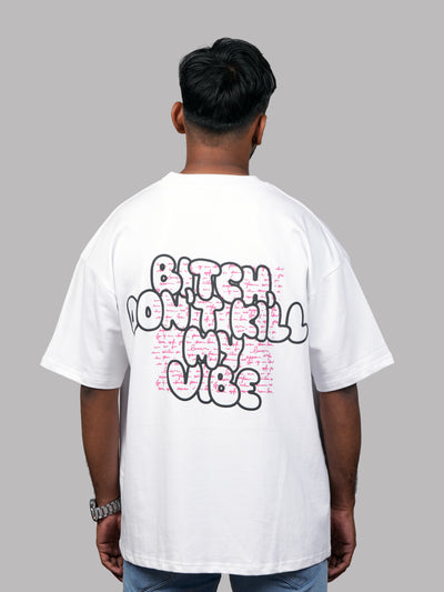 Don't Kill Vibe- Unisex Funky Oversized Puff Printed T-Shirt | White