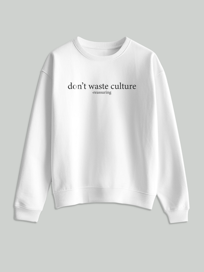 Don't waste culture - Loose fit Cool Unisex Sweatshirt