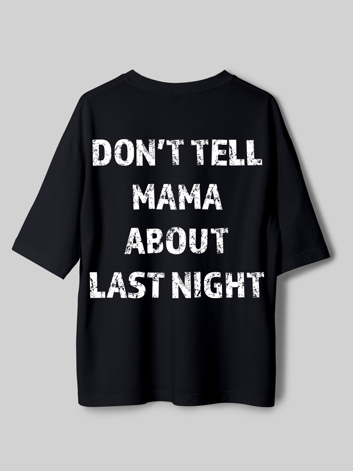 Don't Tell Mama- Men's Funky Oversized Printed T-Shirt | Black